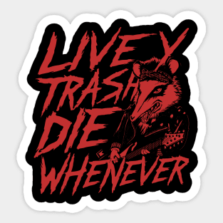 Possum Live Trashy Die Whenever Shirt, Funny Opossum Meme Sticker